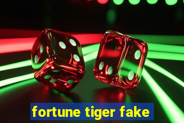 fortune tiger fake